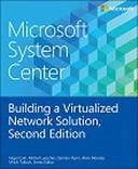 Microsoft System Center: Building a Virtualized Network Solution, Second Edition