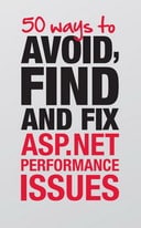 50 Ways to Avoid, Find and Fix ASP.NET Performance Issues: Free eBook