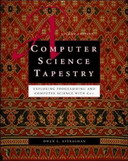 Free eBook - A Computer Science Tapestry: Exploring Computer Science with C++