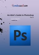 An Idiot’s Guide To Photoshop: Part 2