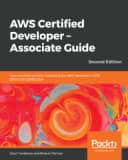 AWS Certified Developer Associate Guide - Second Edition
