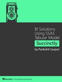 BI Solutions Using SSAS Tabular Model Succinctly