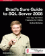 Brad's Sure Guide to SQL Server 2008