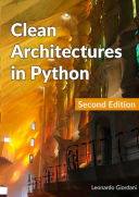 Clean Architectures in Python - A practical approach to better software design