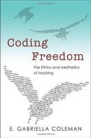 Coding Freedom: The Ethics and Aesthetics of Hacking