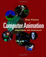Computer Animation: Algorithms and Techniques