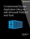 Containerized Docker Applications Lifecycle with Microsoft Tools and Platform