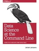 Data Science at the Command Line: Facing the Future with Time-Tested Tools