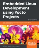 Embedded Linux Development using Yocto Projects - Second Edition