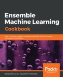 Ensemble Machine Learning Cookbook
