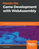 Hands-On Game Development with WebAssembly