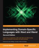 Implementing Domain-Specific Languages with Xtext and Xtend - Second Edition