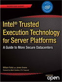 Intel Trusted Execution Technology for Server Platforms: A Guide to More Secure Datacenters