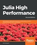 Julia High Performance - Second Edition