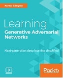 Learning Generative Adversarial Networks : Video Course