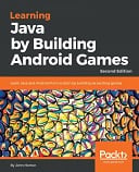 Learning Java by Building Android Games - Second Edition