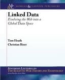 Linked Data: Evolving the Web into a Global Data Space