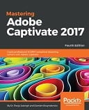 Mastering Adobe Captivate 2017 - Fourth Edition