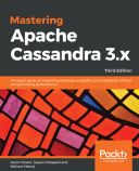 Mastering Apache Cassandra 3.x - Third Edition