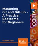 Mastering Git and GitHub - A Practical Bootcamp for Beginners: Video Course