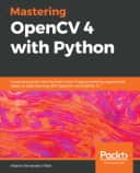 Mastering OpenCV 4 with Python