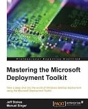 Mastering the Microsoft Deployment Toolkit
