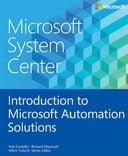 Microsoft System Center: Introduction to Microsoft Automation Solutions