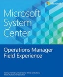 Microsoft System Center Operations Manager Field Experience