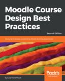 Moodle Course Design Best Practices - Second Edition