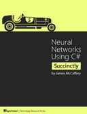 Neural Networks Using C# Succinctly
