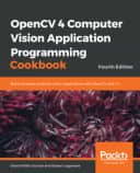 OpenCV 4 Computer Vision Application Programming Cookbook - Fourth Edition