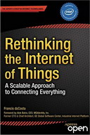 Rethinking the Internet of Things: A Scalable Approach to Connecting Everything