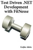 Test Driven .NET Development with FitNesse