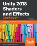 Unity 2018 Shaders and Effects Cookbook - Third Edition