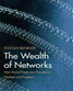 The Wealth of Networks : How Social Production Transforms Markets and Freedom