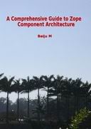 A Comprehensive Guide to Zope Component Architecture